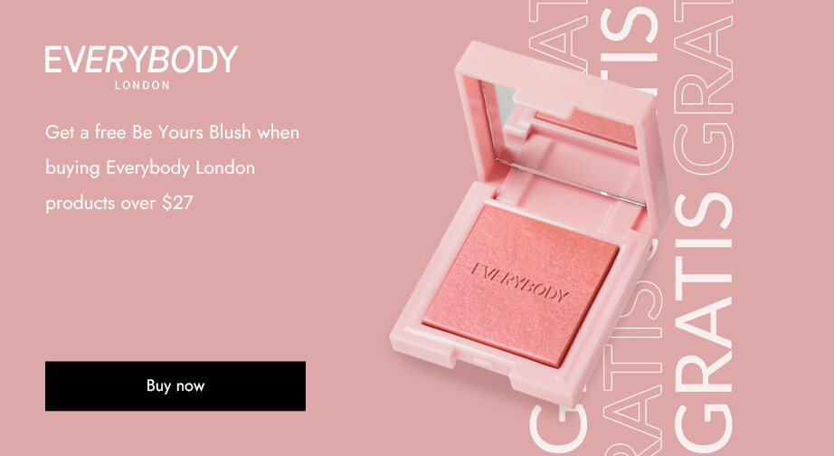 Get a free Be Yours Blush when buying Everybody London products over $27